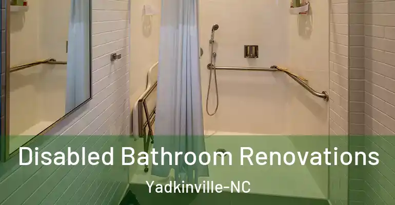 inner Bathroom imggen Disabled Bathroom Renovations Yadkinville-NC