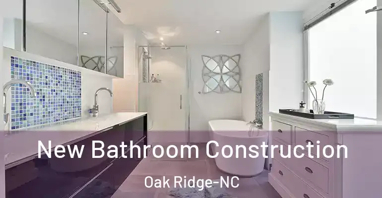 inner Bathroom imggen New Bathroom Construction Oak Ridge-NC